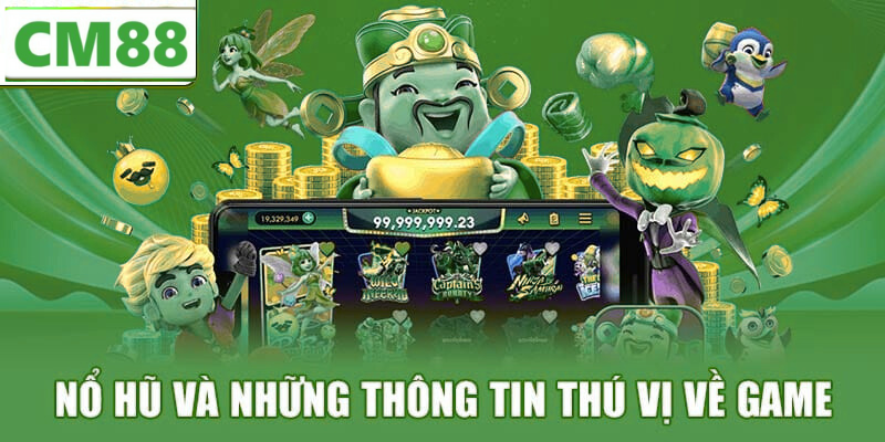 Mẹo chơi Nổ hũ CM88 - Tăng cơ hội thắng lớn